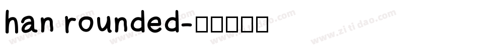 han rounded字体转换
